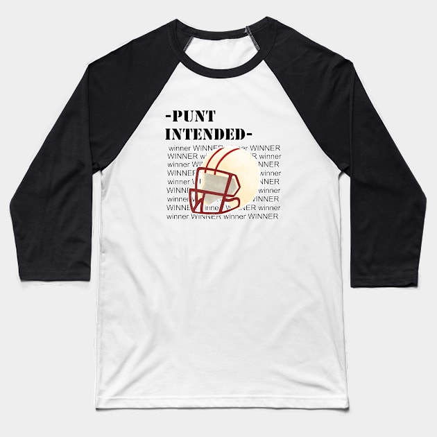 Punt Intended. Winner, Super Bowl Helmet, Cool tee Baseball T-Shirt by Kate Dubey